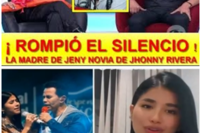¡ ULTIMA HORA ! MADRE DE JENY HABLA POR PRIMERA VEZ DE LA RELACIÓN DE SU HIJA CON JHONNY RIVERA !
