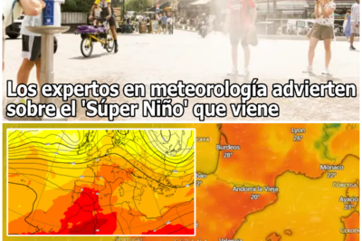 La amenaza latente del ‘Súper Niño’: los expertos advierten sobre un fenómeno histórico que disparará los termómetros y agitará el clima global