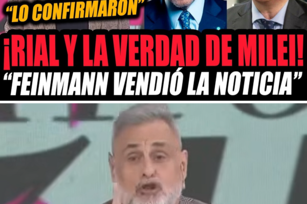 ¡RIAL SALIÓ CON TODO CONTRA FEINMANN Lo acusó de instalar una “FAKE NE...